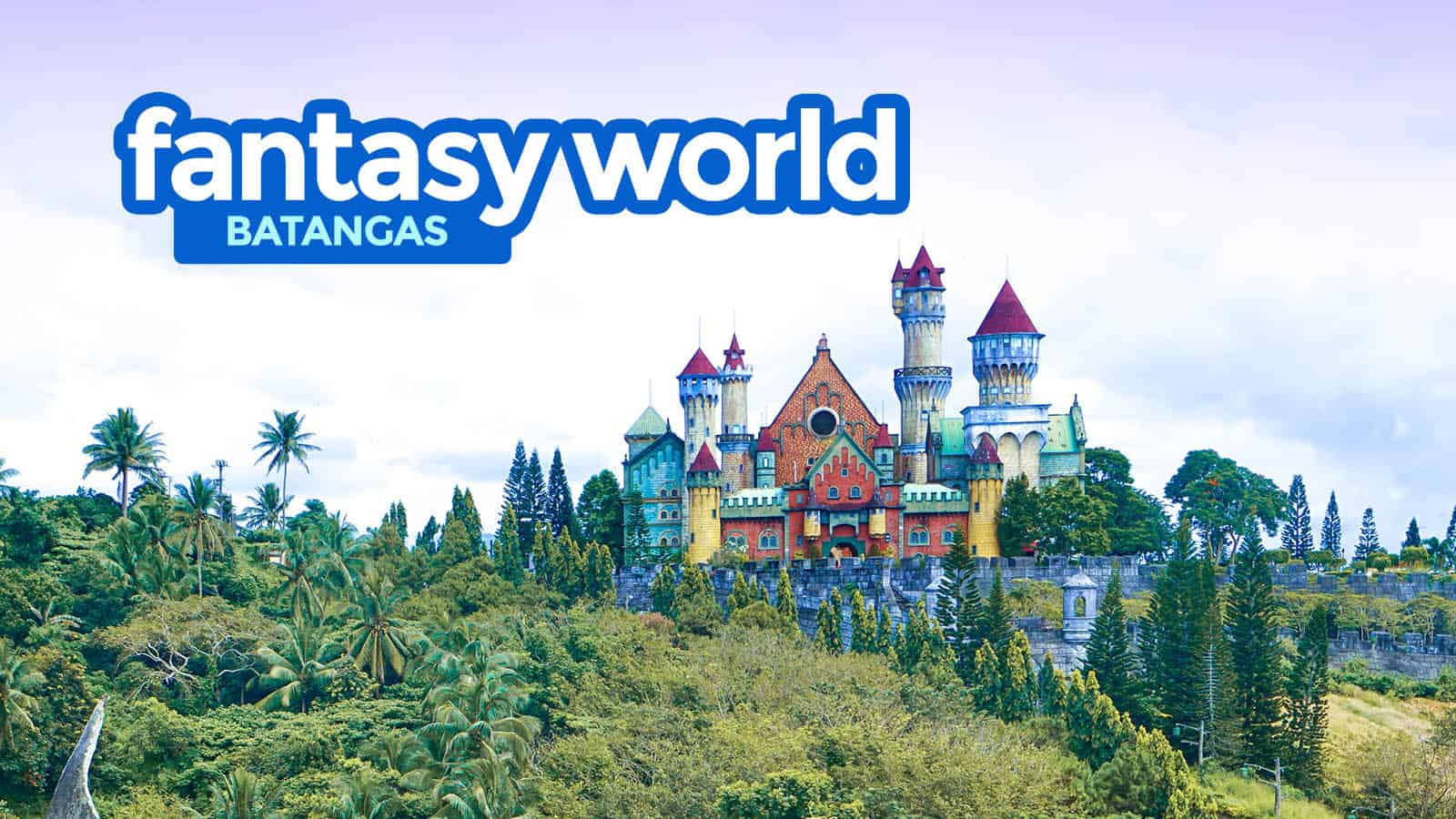 FANTASY WORLD TRAVEL GUIDE: Abandoned Castle in Batangas