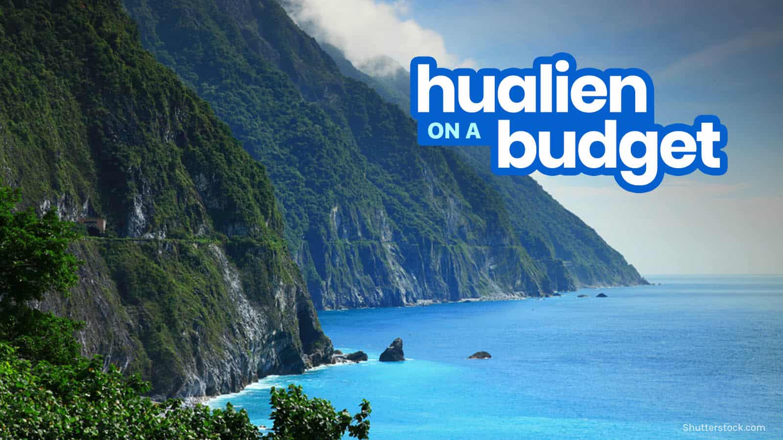 HUALIEN TAIWAN Travel Guide with Budget Itinerary