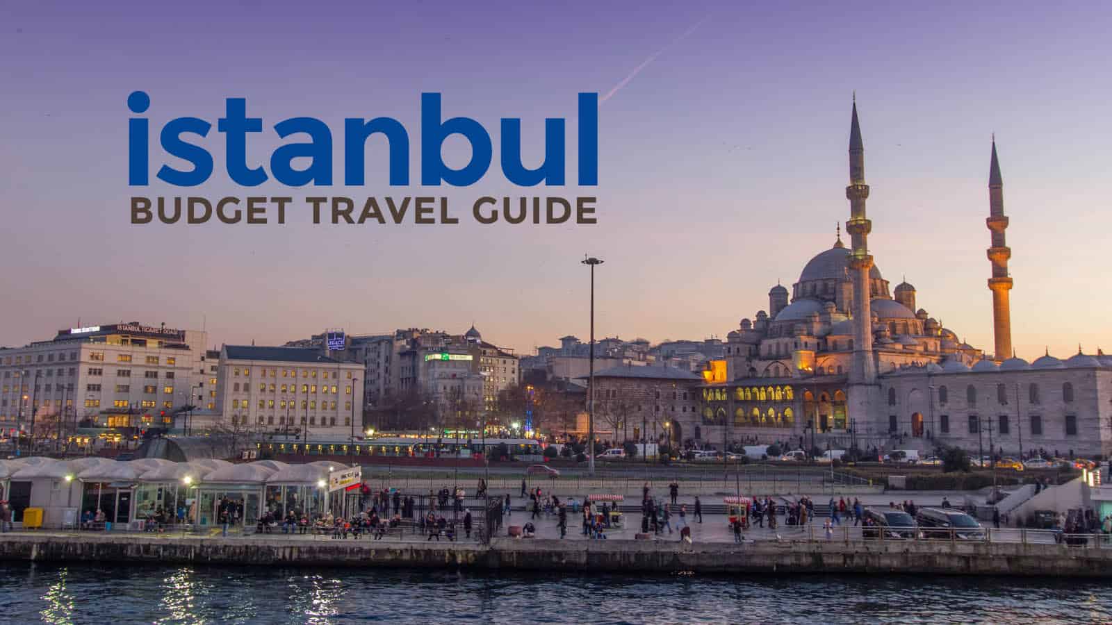 ISTANBUL ON A BUDGET: Travel Guide & Itinerary