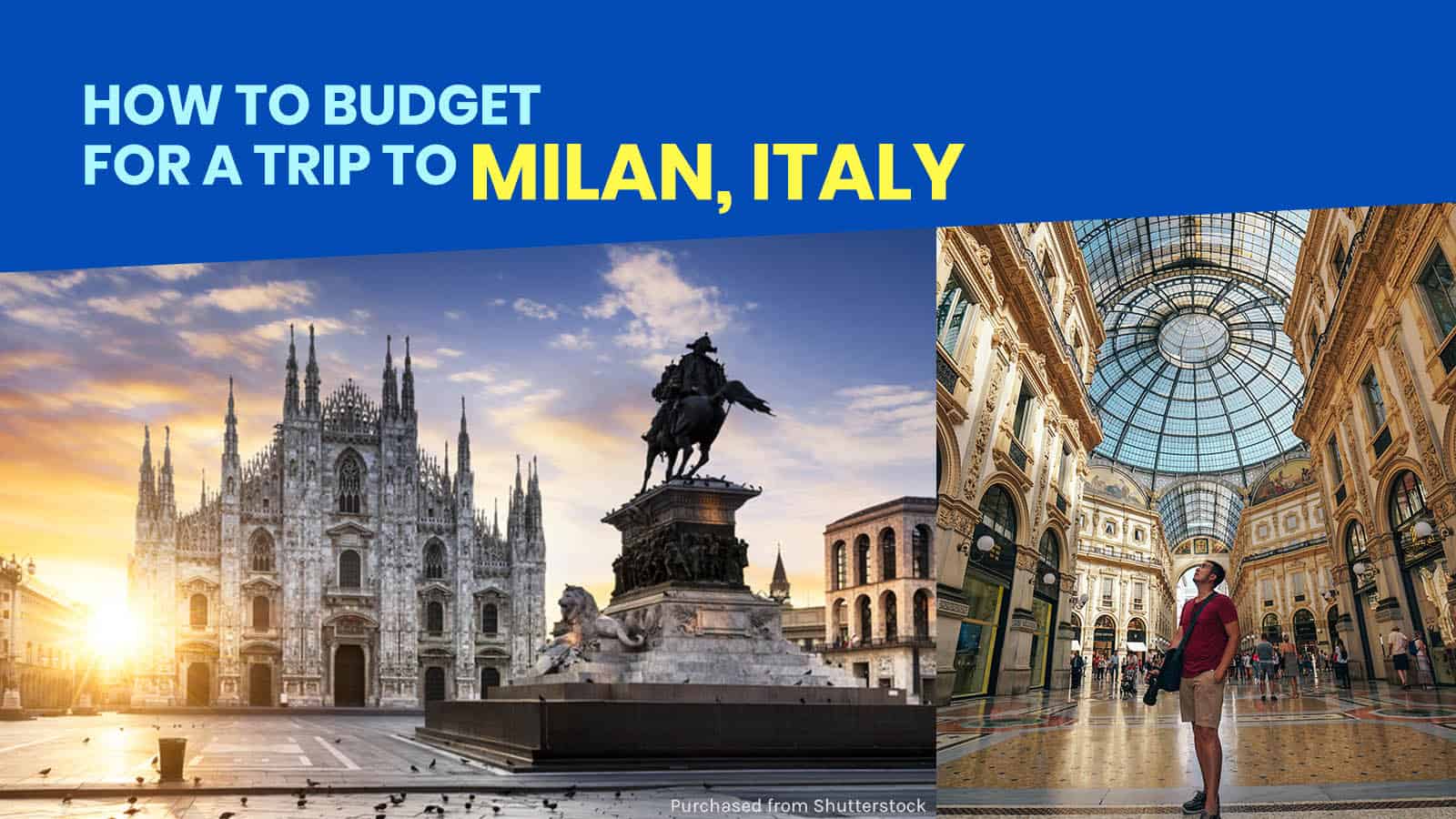 MILAN TRAVEL GUIDE with Sample Itinerary & Budget