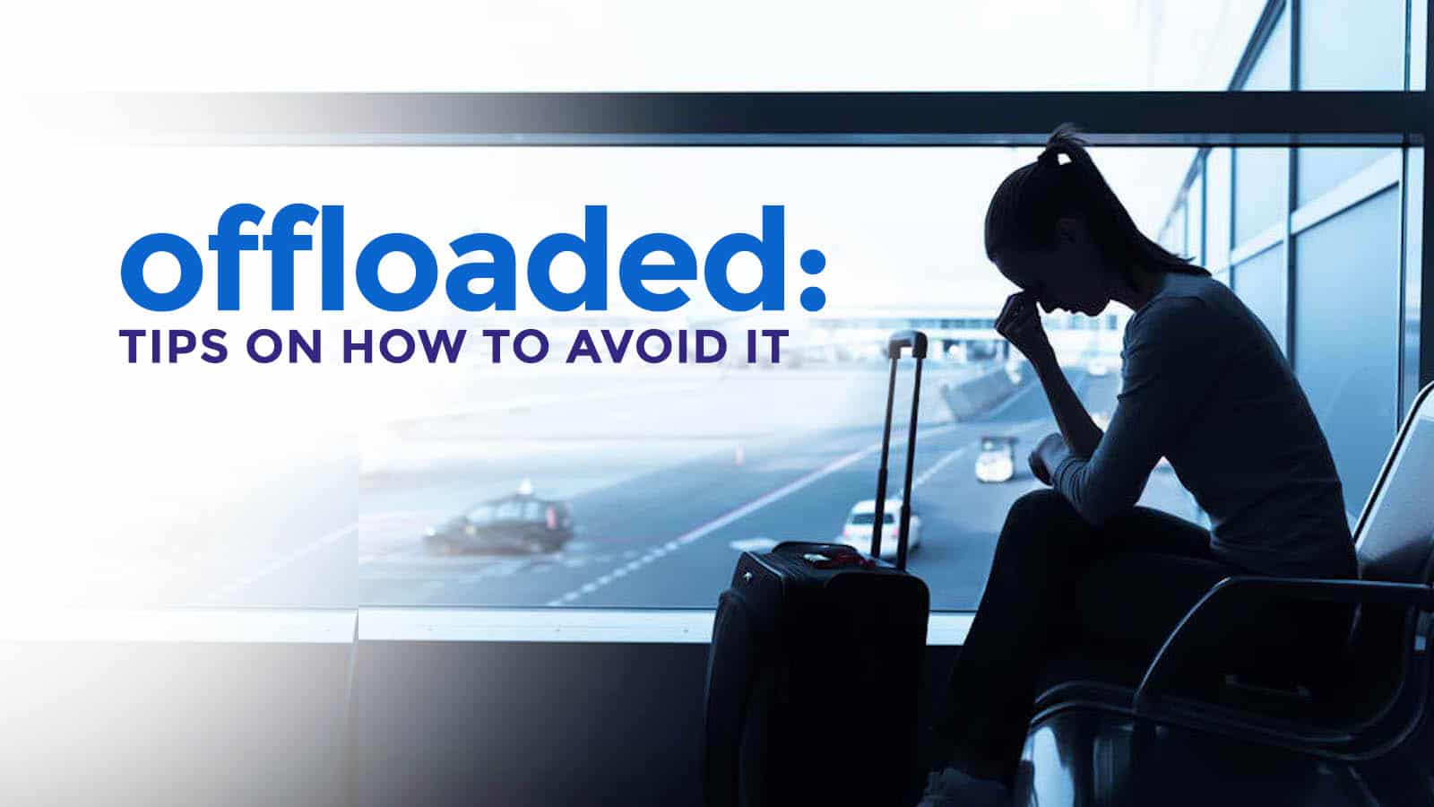 HOW TO AVOID GETTING OFFLOADED: Airport Immigration Requirements