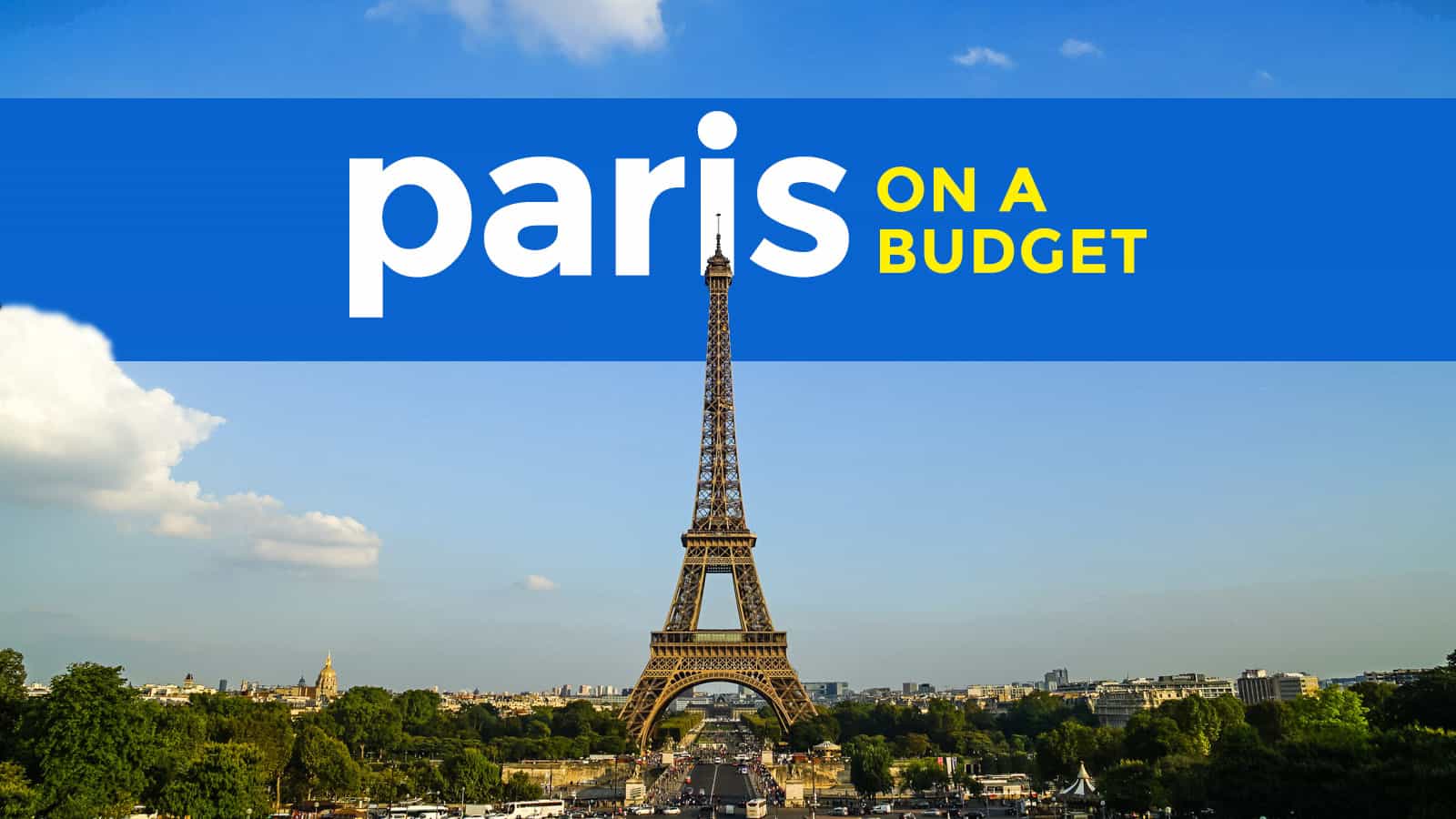 PARIS ON A BUDGET: Travel Guide & Itinerary