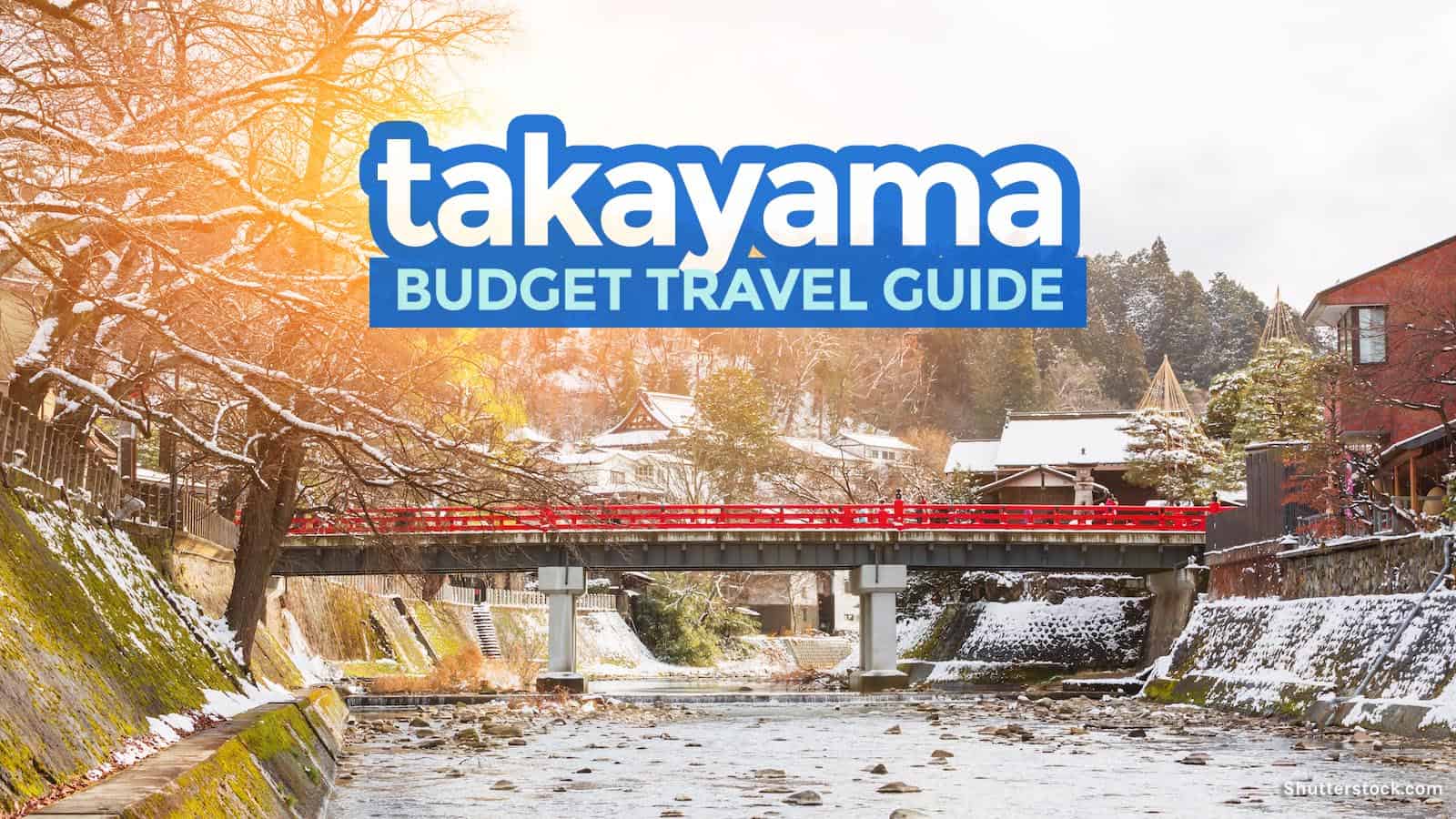TAKAYAMA TRAVEL GUIDE: Budget Itinerary & Things to Do