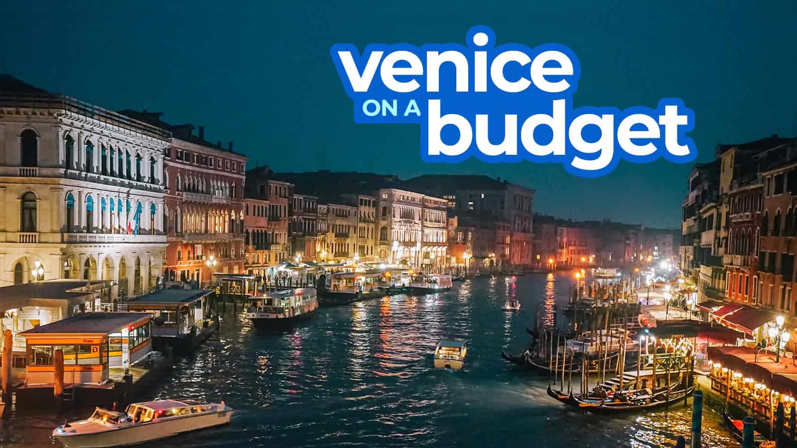 VENICE TRAVEL GUIDE: Itinerary, Budget, Things to Do
